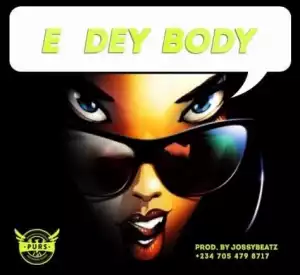 [Free Beat] JossyBeatz - E Dey Body